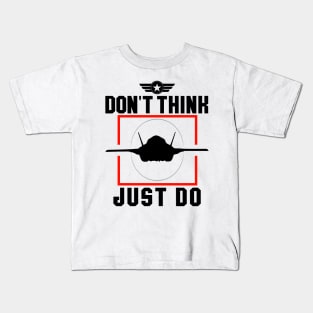 Don't Think, Just Do Kids T-Shirt